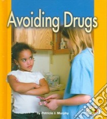 Avoiding Drugs libro in lingua di Murphy Patricia J.