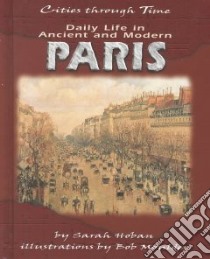 Daily Life in Ancient and Modern Paris libro in lingua di Hoban Sarah, Moulder Bob (ILT)