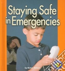 Staying Safe in Emergencies libro in lingua di Nelson Robin