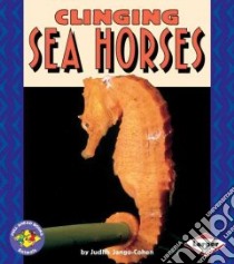 Clinging Sea Horses libro in lingua di Jango-Cohen Judith