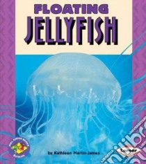 Floating Jellyfish libro in lingua di Martin-James Kathleen