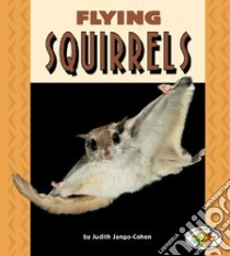 Flying Squirrels libro in lingua di Jango-Cohen Judith