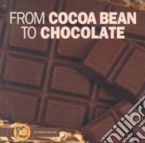 From Cocoa Bean to Chocolate libro in lingua di Nelson Robin