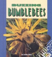 Buzzing Bumblebees libro in lingua di Riley Joelle