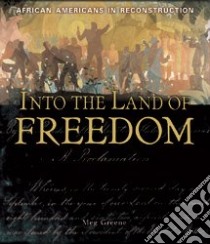 Into the Land of Freedom libro in lingua di Greene Meg
