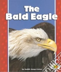 The Bald Eagle libro in lingua di Jango-Cohen Judith