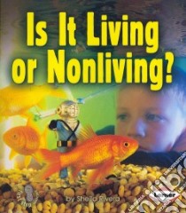 Is It Living or Nonliving? libro in lingua di Rivera Sheila