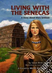 Living With the Senecas libro in lingua di Aller Susan Bivin, Harden Laurie (ILT)