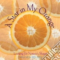 A Star in My Orange libro in lingua di Rau Dana Meachen