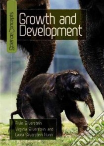 Growth and Development libro in lingua di Silverstein Alvin, Silverstein Virginia B., Nunn Laura Silverstein