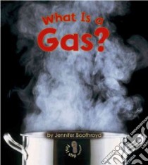 What Is a Gas? libro in lingua di Boothroyd Jennifer
