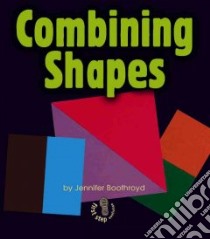 Combining Shapes libro in lingua di Boothroyd Jennifer