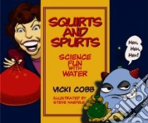Squirts and Spurts libro in lingua di Cobb Vicki, Haefele Steve (ILT)