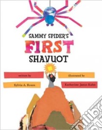 Sammy Spider's First Shavuot libro in lingua di Rouss Sylvia A., Kahn Katherine Janus (ILT)