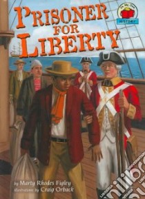 Prisoner for Liberty libro in lingua di Figley Marty Rhodes, Orback Craig (ILT)