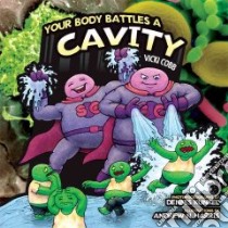 Your Body Battles a Cavity libro in lingua di Cobb Vicki, Kunkel Dennis (CON), Harris Andrew N. (ILT)