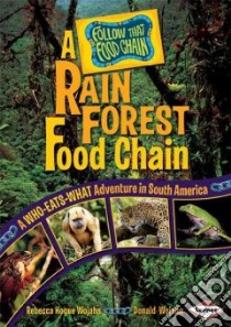 A Rain Forest Food Chain libro in lingua di Wojahn Rebecca Hogue, Wojahn Donald