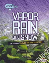 Vapor, Rain, and Snow libro in lingua di Fleisher Paul