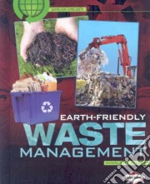 Earth-Friendly Waste Management libro in lingua di Wilcox Charlotte