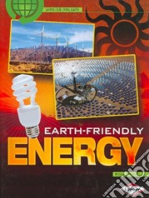 Earth-Friendly Energy libro in lingua di Fridell Ron