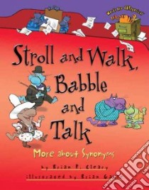 Stroll and Walk, Babble and Talk libro in lingua di Cleary Brian P., Gable Brian (ILT)