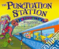 The Punctuation Station libro in lingua di Cleary Brian P., Lew-Vriethoff Joanne (ILT)