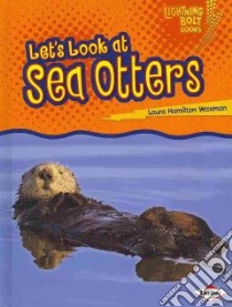 Let's Look at Sea Otters libro in lingua di Waxman Laura Hamilton