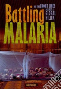 Battling Malaria libro in lingua di Goldsmith Connie