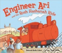Engineer Ari and the Rosh Hashanah Ride libro in lingua di Cohen Deborah Bodin, Kober Shahar (ILT)