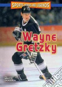 Wayne Gretzky libro in lingua di Doeden Matt