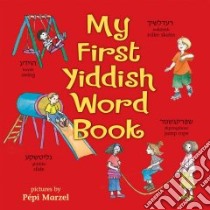 My First Yiddish Word Book libro in lingua di Sussman Joni Kibort, Marzel Pepi (ILT)