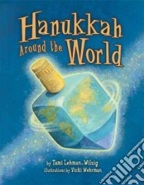 Hanukkah Around the World libro in lingua di Lehman-Wilzig Tami, Wehrman Vicki (ILT)