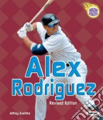 Alex Rodriguez libro in lingua di Zuehlke Jeffrey