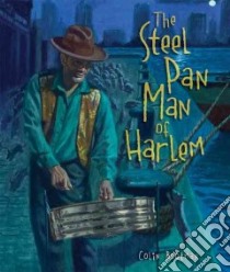 The Steel Pan Man of Harlem libro in lingua di Bootman Colin