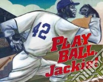 Play Ball, Jackie! libro in lingua di Krensky Stephen, Morse Joe (ILT)