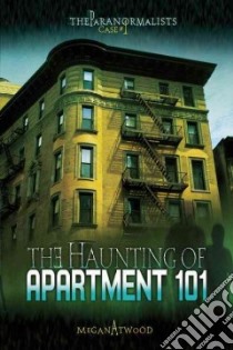 The Haunting of Apartment 101 libro in lingua di Atwood Megan