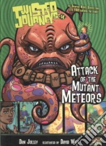 Attack of the Mutant Meteors libro in lingua di Jolley Dan, Witt David (ILT)