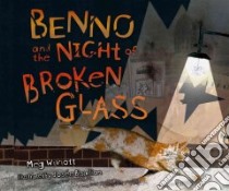 Benno and the Night of Broken Glass libro in lingua di Wiviott Meg, Bisaillon Josee (ILT)