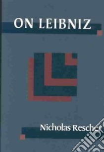 On Leibniz libro in lingua di Rescher Nicholas