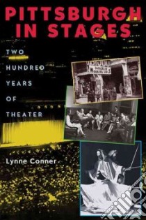 Pittsburgh in Stages libro in lingua di Conner Lynne