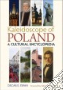 Kaleidoscope of Poland libro in lingua di Swan Oscar E., Kolaczek-Fila Ewa (CON), Zamoyski Adam (FRW)