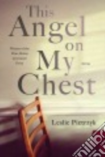 This Angel on My Chest libro in lingua di Pietrzyk Leslie