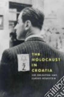 The Holocaust in Croatia libro in lingua di Goldstein Ivo, Goldstein Slavko