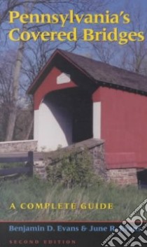 Pennsylvania's Covered Bridges libro in lingua di Evans Benjamin D., Evans June R.