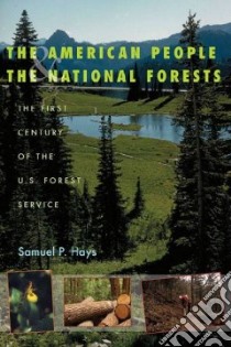 The American People and the National Forests libro in lingua di Hays Samuel P.
