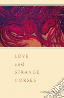 Love and Strange Horses libro in lingua di Handal Nathalie