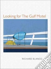 Looking for the Gulf Motel libro in lingua di Blanco Richard