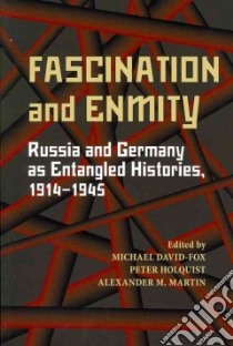 Fascination and Enmity libro in lingua di David-Fox Michael (EDT), Holquist Peter (EDT), Martin Alexander M. (EDT)