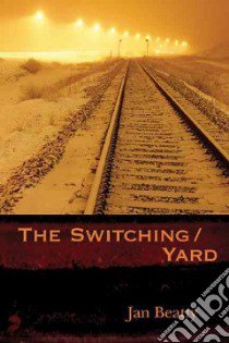 The Switching / Yard libro in lingua di Beatty Jan