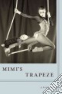 Mimi's Trapeze libro in lingua di Rosser J. Allyn